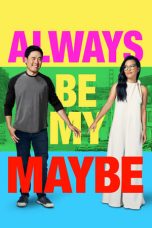 Nonton Always Be My Maybe (2019) Sub Indo