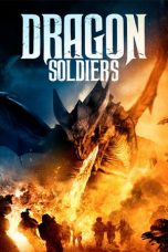 Nonton Film Dragon Soldiers (2020) Sub Indo