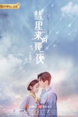 Drama China The Night of the Comet (2019) Sub Indo