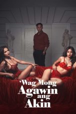 Wag Mong Agawin Ang Akin (2022) Episode 1