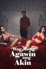 Wag Mong Agawin Ang Akin (2022) Episode 5