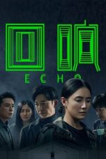 Nonton Drama China Echo (2023) Sub Indo